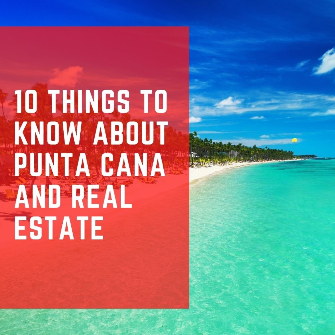 10-things-to-know-about-punta-cana-and-real-estate-vionette-pietri